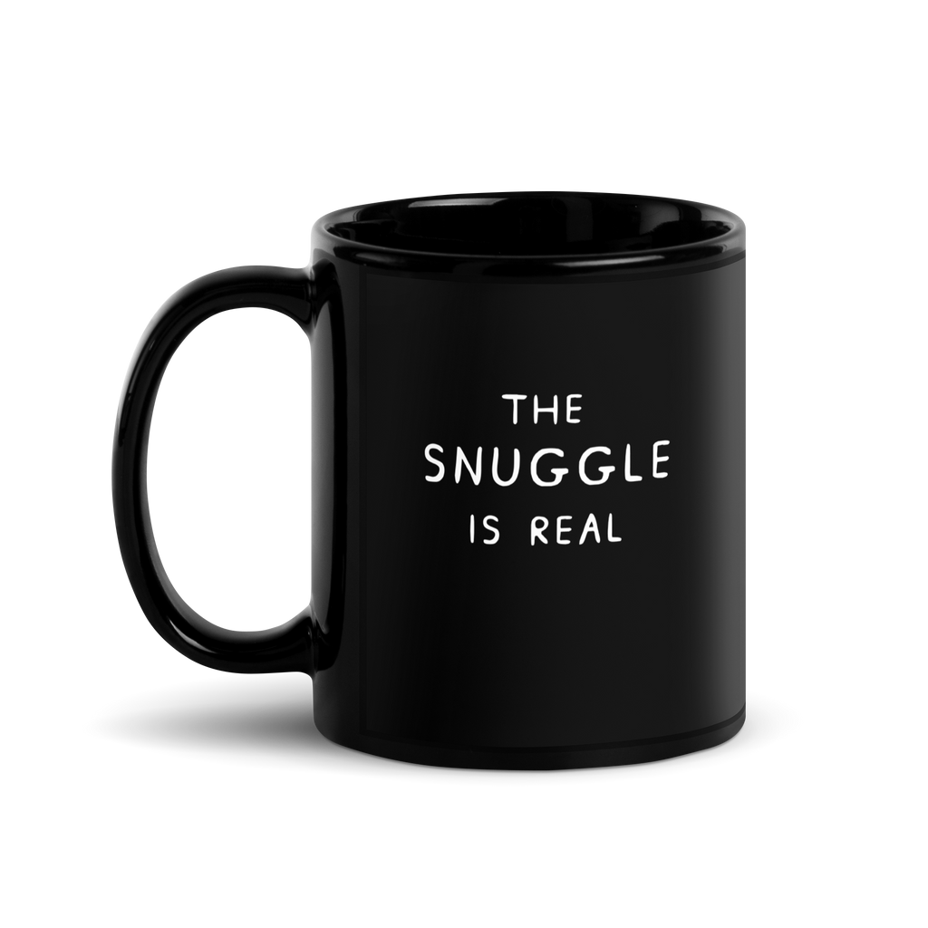 THE SNUGGLE IS REAL MUG (11oz & 15oz)